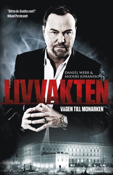 Livvakten : vgen till monarken (inbunden)