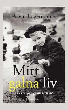Mitt galna liv : en memoar om psykisk sjukdom (pocket)