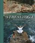Stressyoga : ta kontrollen ver ditt liv