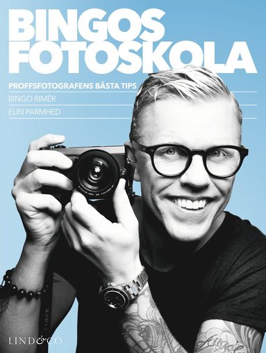 Bingos fotoskola : proffsfotografens bästa tips (inbunden)
