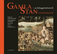 Gamla Stan i Stockholm : en bebyggelsehistorik (inbunden)