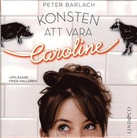 Konsten att vara Caroline (cd-bok)