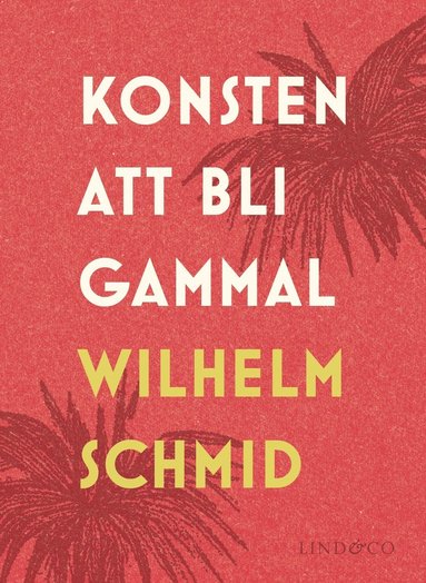 Konsten att bli gammal (inbunden)