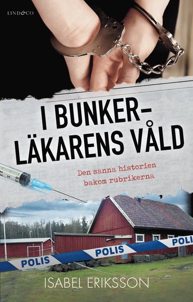 I bunkerl�karens v�ld : den sanna historien bakom rubrikerna (pocket)