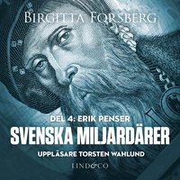 Svenska miljardrer, Erik Penser: Del 4 (ljudbok)