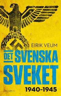 Det svenska sveket 1940-1945 (inbunden)