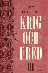 Krig och fred. Vol 3, 1812 (inbunden)