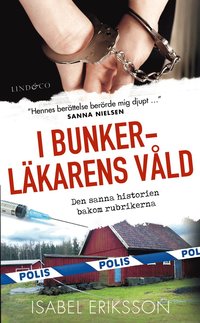 I bunkerläkarens våld : den sanna historien bakom rubrikerna som bok, ljudbok eller e-bok.