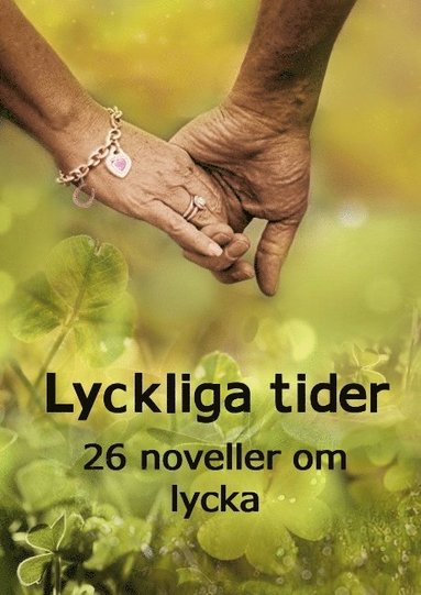 Lyckliga tider : 26 noveller om lycka (pocket)