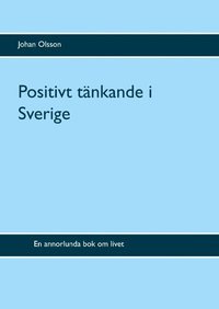 Positivt tnkande i Sverige (inbunden)