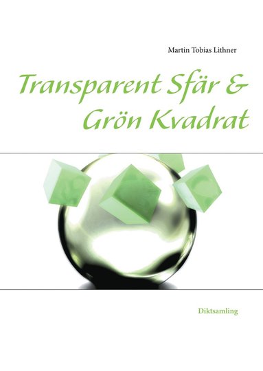 Transparent sf�r & Gr�n kvadrat : och andra dikter (storpocket)