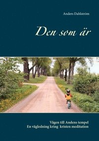 Den som r : vgen till Andens tempel - om kristen meditation (hftad)