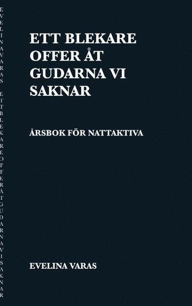 Ett blekare offer t gudarna vi saknar : rsbok fr nattaktiva (hftad)