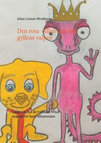Den rosa ödlan och den gyllene valpen : sagan om hur de träffades och skapade ett barn tillsammans (inbunden)