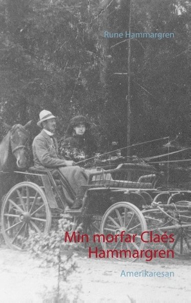 Min morfar Clas Hammargren : amerikaresan (inbunden)