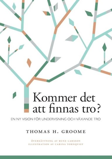 Kommer det att finnas tro?: En ny vision fr undervisning och vxande tro (inbunden)
