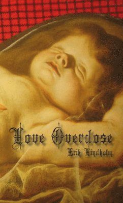 Love overdose : en osannolik roman om krlek och andra farligheter (pocket)