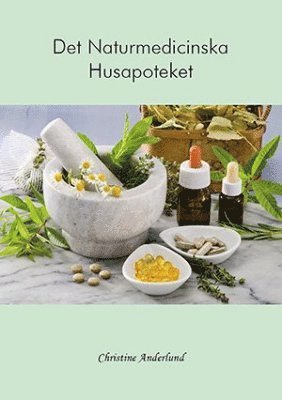 Det naturmedicinska husapoteket (inbunden)
