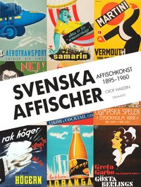 Svenska affischer : affischkonst 1895-1960 (inbunden)