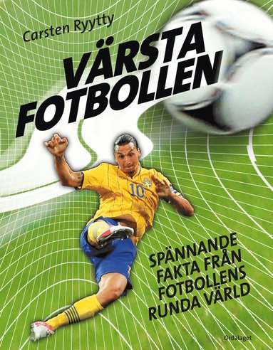 Vrsta fotbollen : spnnande fakta frn fotbollens runda vrld (inbunden)