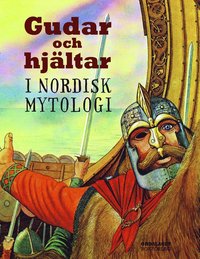Bokomslag: Gudar och hjältar i nordisk mytologi