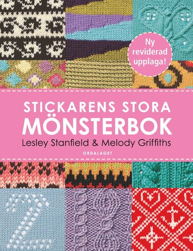 Stickarens stora mönsterbok : en inspirerande handbok med 300 mönster man verkligen behöver kunna (häftad)