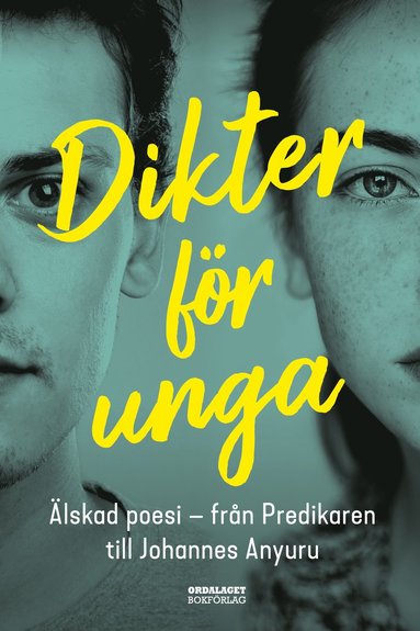 Dikter fr unga : lskad poesi - frn Predikaren till Johannes Anyuru (storpocket)