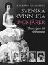 Svenska kvinnliga pionjärer : från Agnes till Wilhelmina
