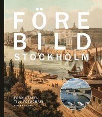 Förebild Stockholm : från staffli till fotografi (inbunden)