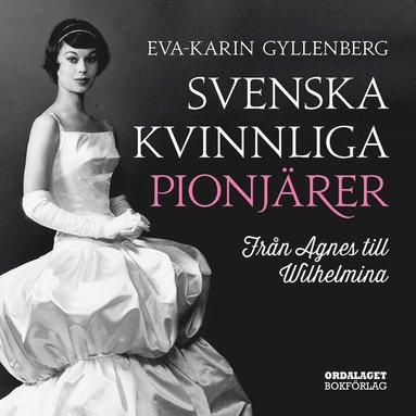 Svenska kvinnliga pionj�rer (inbunden)