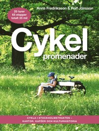 Cykelpromenader : cykla i Stockholmstrakten - kartor, kafer, kulturhistoria (hftad)