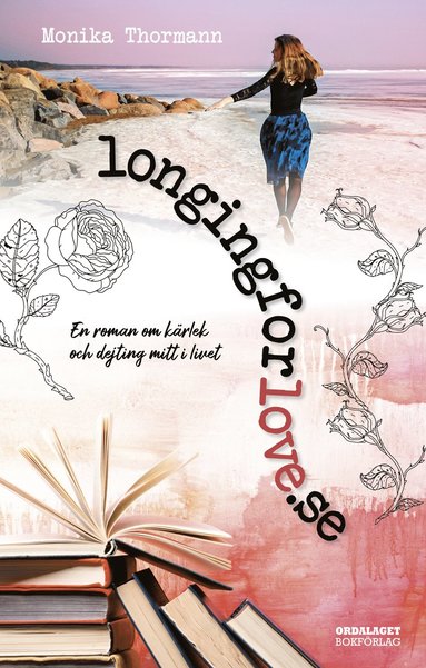 longingforlove.se : en roman om krlek och dejting mitt i livet (pocket)