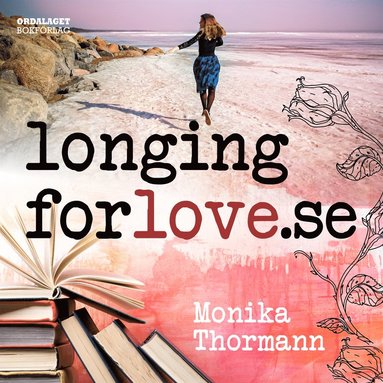 longingforlove.se: En roman om k�rlek och dejting mitt i livet (h�ftad)
