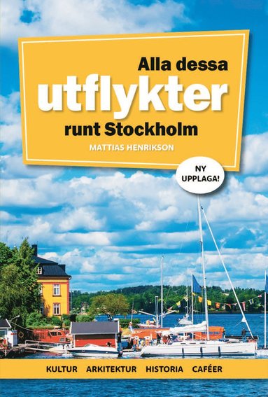 Alla dessa utflykter runt Stockholm (inbunden)
