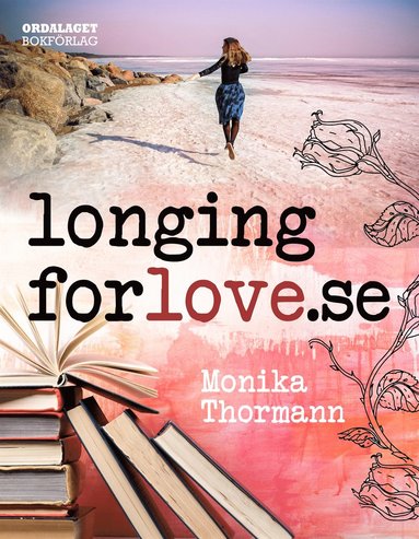 longingforlove.se: En roman om krlek och dejting mitt i livet (e-bok)