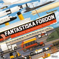 Omslag för Fantastiska fordon : 50 fordon som förändrade världen