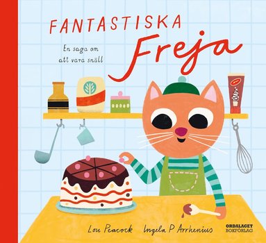Fantastiska Freja : en saga om att vara snll (inbunden)