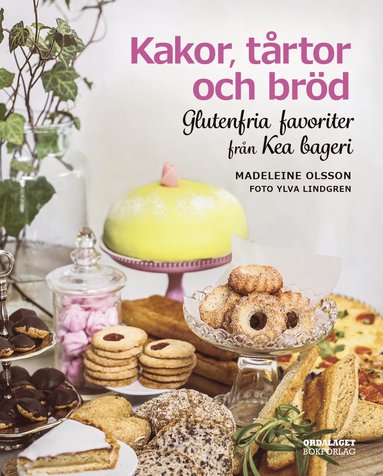 Kakor, t�rtor och br�d : glutenfria favoriter fr�n Kea bageri (inbunden)