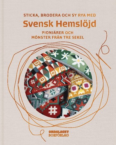 Sticka, brodera och sy rya med Svensk Hemslöjd : pionjärer och mönster från tre sekel (häftad)