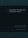 Grasping Technology, Assessing Craft. Developing a Research Method for the Study of Craft-Tradition (inbunden)