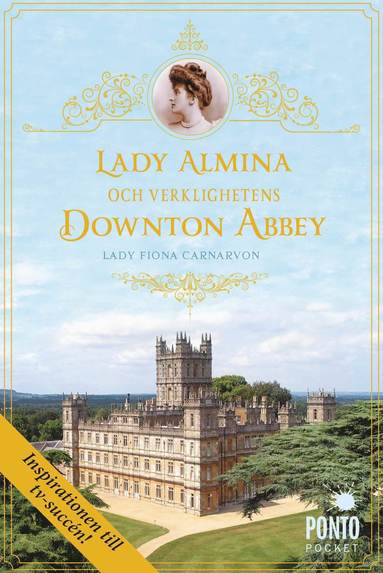 Lady Almina och verklighetens Downton Abbey (inbunden)