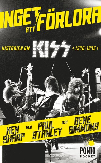 Inget att frlora : historien om Kiss 1972-1975 (pocket)