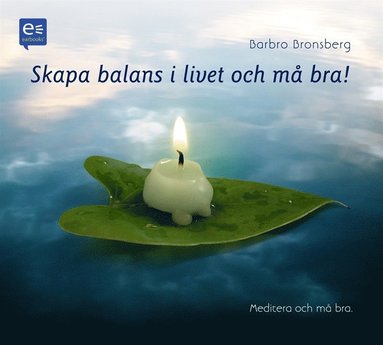 Skapa balans i livet och m� bra! (inbunden)