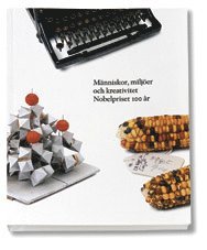 Människor, miljöer och kreativitet : Nobelpriset 100 år (inbunden)