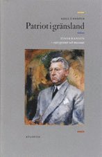 Patriot i gränsland : Einar Hansen - entreprenör och mecenat (pocket)