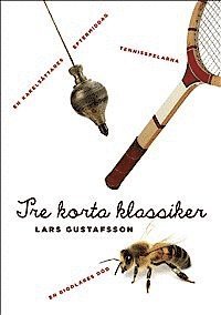 Tre korta klassiker. Tennisspelarna ; En biodlares dd ; En kakelsttares eftermiddag (pocket)