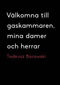 Vlkomna till gaskammaren, mina damer och herrar (inbunden)