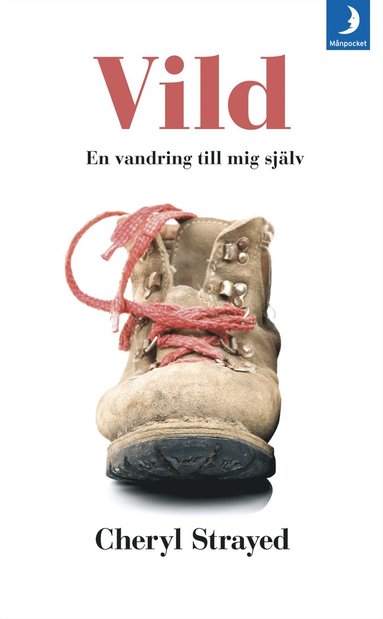 Vild : hur jag gick vilse och hittade mig sjlv (inbunden)