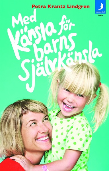 Med känsla för barns självkänsla (inbunden)