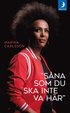 "Sna som du ska inte va hr"